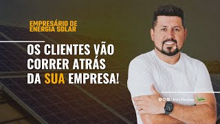 OS CLIENTES VÃO CORRER ATRÁS DE SUA EMPRESA