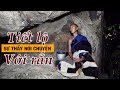 Sư Thích Minh Tuệ tiết lộ bí mật nhà sư ẩn tu trên hang có thể nói chuyện với rắn