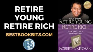 Retire Young Retire Rich | Robert Kiyosaki | Book Summary