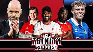 SIT DOWN Ten Hag HATERS! 😤 | United 35M Branthwaite BID REJECTED! | The Trinity Podcast Ep 20