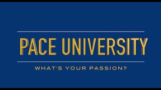 Pace University: What's Your Passion?