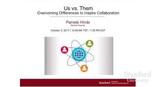 Stanford Webinar: Us vs. Them: Overcoming Differences to Inspire Collaboration, Pam Hinds