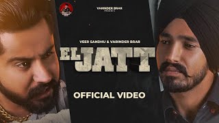 New Punjabi Song 2021 | El Jatt - Veer Sandhu | Varinder Brar | Latest Punjabi Song 2021