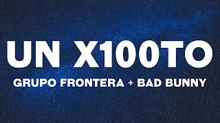 Grupo Frontera x Bad Bunny - un x100to (Letras/Lyrics)