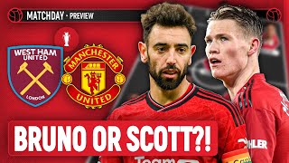 Fernandes IN, McTominay OUT?! | West Ham Vs Man United | Preview