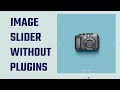 How to Make an Image Slider in WordPress | NO PLUGINS