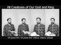 All Creatures of Our God and King