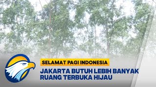 Jakarta Butuh Lebih Banyak Ruang Terbuka Hijau