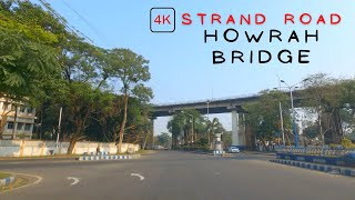 Strand Road: Howrah Bridge Drive: A journey through History: Kolkata | 4K