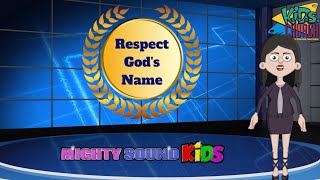 Respect Gods Name – Today's LifeStory – Mighty Sound Kids