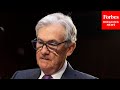 'Yikes!': Jerome Powell's Testimony Before Congress Hammered By Steve Forbes