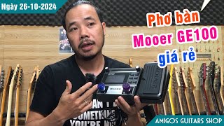 Phơ bàn Multiple Effect Mooer GE100 giá chỉ 1,4 triệu - đầy đủ hiệu ứng | Amigos Guitars Shop