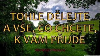 Abraham Hicks - Tohle dělejte a vše, co chcete, k vám přijde