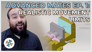 SOLIDWORKS Advanced Mates Ep. 1: Realistic Movement Limits for Assemblies