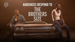 Audiences respond to The Brothers Size (2019)