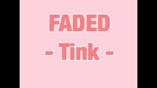 Faded - Tink (lyrics)