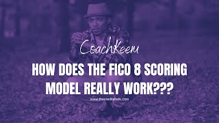 How Does The FICO 8 Scoring Model Really Work???