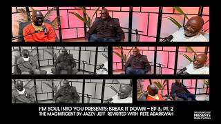 I’m Soul Into You Presents Break It Down Ep. 3 Pt. 2 — The Magnificent Revisited with Pete Adarkwah