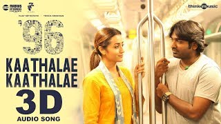 Kaathalae Kaathalae 3D Audio Song | 96 Movie | Must Use Headphones | Tamil Beats 3D