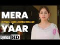 Mera Yaar - LEKH | Gurnam Bhullar | Tania | B Praak | Jaani | Jagdeep Sidhu|Latest Punjabi Song 2022