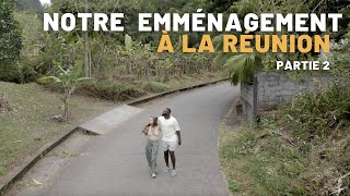 Notre emménagement à la Réunion (part 2)