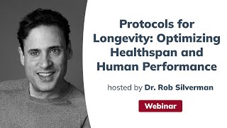 Protocols for Longevity: Optimizing Healthspan and Human Performance