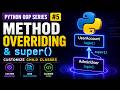 Method Overriding & super() Explained | Python OOP Series #5