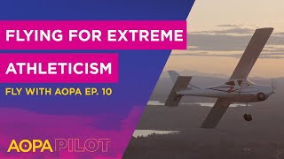 Fly with AOPA Ep. 10: GlaStar extreme adventurers; New look at steep turns; Vintage fly-in