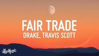 Drake - Fair Trade (Lyrics) ft. Travis Scott