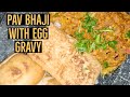 Pav bhaji recipe with egg gravy/ snacks recipe/ Easy street style pav bhaji recipe/ how to make