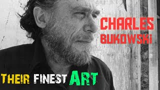 Their finest art by (Charles Bukowski) - The Genius of the Crowd poem