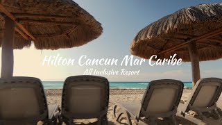 Hilton Cancun Mar Caribe All Inclusive Resort