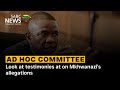 Ad Hoc Committee | Look at testimonies at on Mkhwanazi's allegations