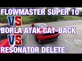 Dodge Challenger 5.7L HEMI: BORLA ATAK Vs FLOWMASTER SUPER 10 Vs RESONATOR DELETE!