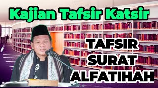 Kajian Tafsir Ibnu Katsir : Tafsir Surat Al Fatihah || Ust Jamhari AS