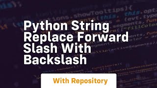 python string replace forward slash with backslash
