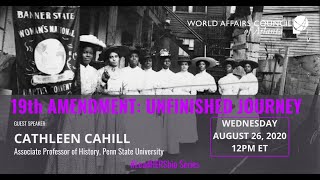 "19th Amendment: Unfinished Journey", feat. Dr. Cathleen Cahill & Naima Judge