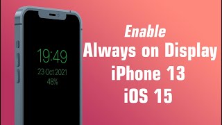 How to Enable Always on Display on iPhone 13 - iOS 15