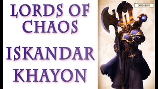 Warhammer 40k Lore - Iskandar Khayon, Lords of Chaos