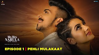 Mr And Mrs Narula - EP 01 (Pehli Mulakaat) Based On True Love Story - Latest Web Series 2023