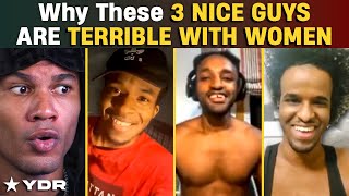 Why These 3 Nice Guys are Terrible With Women