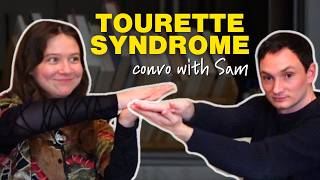 Ticcy Pals: A Tourettic Conversation - Sam's Story