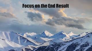 Focus on the End Result - Motivational Video