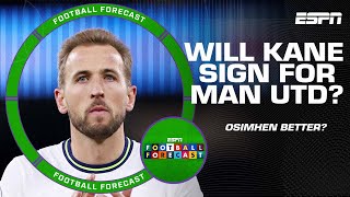 ‘He would be PERFECT!’ Is Kane is a better option for Man United over Osimhen? | ESPN FC
