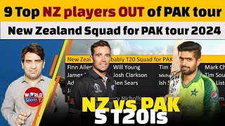 Top 9 NZ players out | New Zealand Squad for PAK tour 2024 | PAK vs NZ