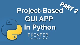 Python GUI App using Tkinter - Part 2