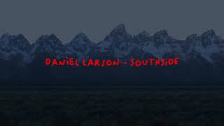 Daniel Larson - SOUTHSIDE
