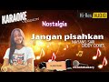 Jangan pisahkan - Mayang sari & Deddy dores | Lirik Lagu Karaoke Nostalgia | Karaoke No Vocal |