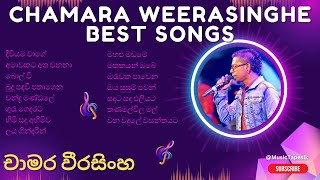Best of Chamara Weerasinghe | චාමර වීරසිංහ songs | Chamara Weerasinghe song collection |MusicTapesLK