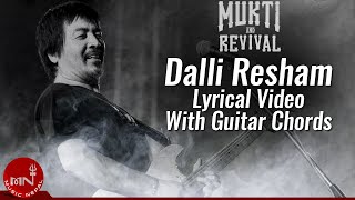 Dalli Resham | Mukti And Revival | Lyrical Video With Guitar Chords | Nepali Superhit Song